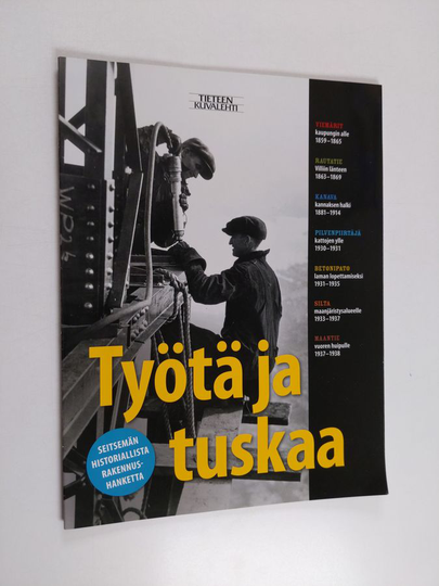 Työtä ja tuskaa : seitsemän historiallista rakennushanketta : Tieteen kuvalehti 2007,8 : liite