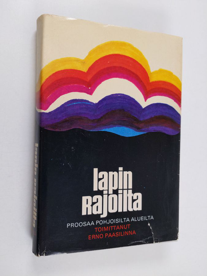 Erno Paasilinna : Lapin rajoilta : proosaa pohjoisilta alueilta