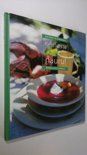 Keittiöstä kuuluu nauru! - Helposti ja hauskasti herkullista ruokaa!