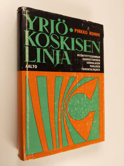 Pirkko Rommi : Yrjö-Koskisen linja : myöntyvyyssuunnan hahmottuminen suomalaisen puolueen toimintalinjaksi