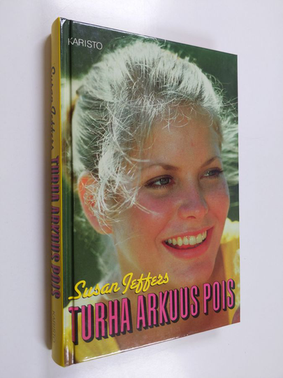 Susan Jeffers : Turha arkuus pois