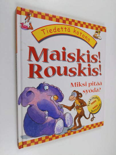 Janice Lobb : Maiskis! rouskis! - miksi pitää syödä?