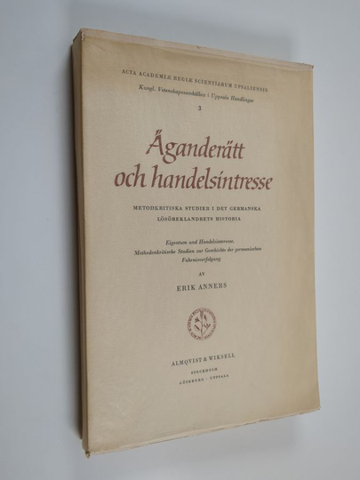 Erik Anners : Äganderätt och handelsintresse : metodkritiska studier i det germanska lösöreklandrets historia