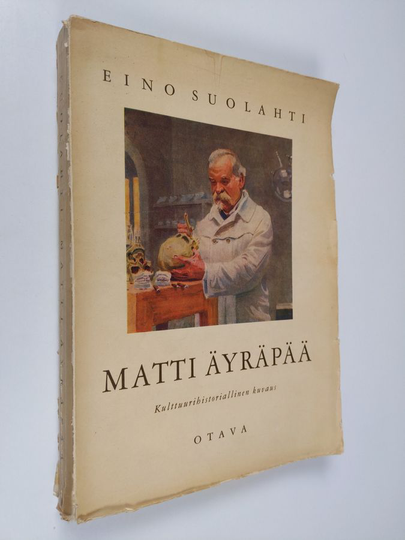 Eino Suolahti : Matti Äyräpää - kulttuurihistoriallinen kuvaus