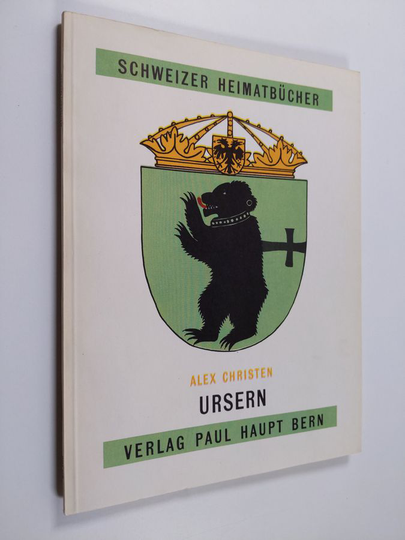 Alex Christen : Schweizer Heimatbücher : Ursern