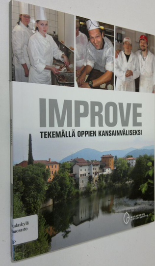 Kirsi Hakala (toim. ja haastattelut) : Improve : tekemällä oppien kansainväliseksi