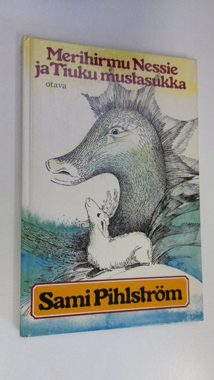 Sami Pihlström : Merihirmu Nessie ja Tiuku mustasukka