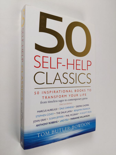 Tom Butler-Bowdon : 50 Self-Help Classics: 50 Inspirational Books to Transform Your Life from Timeless Sages to Contemporary Gurus