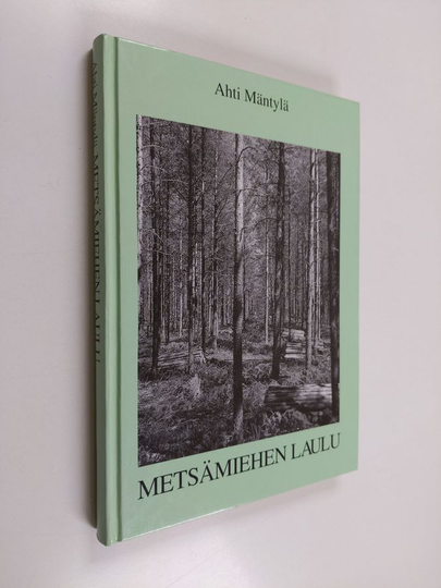 Ahti Mäntylä : Metsämiehen laulu