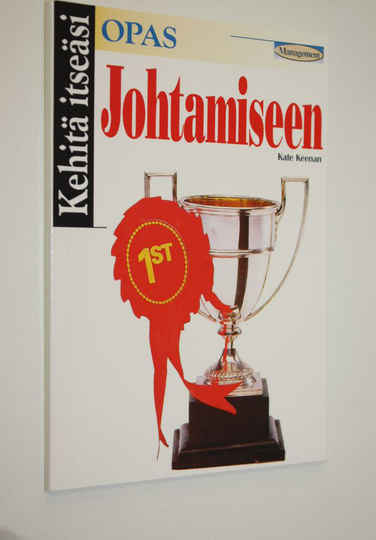 Kate Keenan : Kehitä itseäsi : Opas johtamiseen