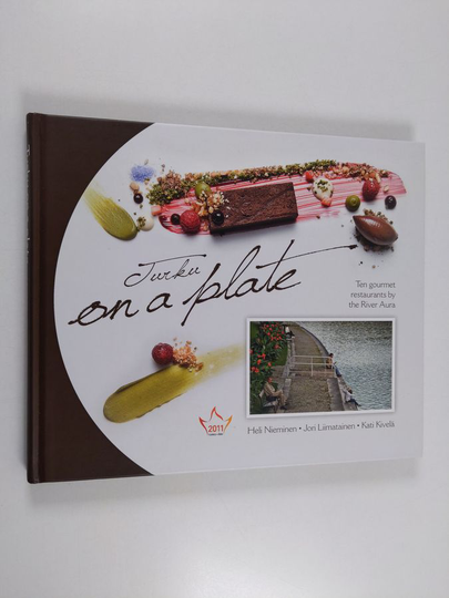 Turku on a plate : ten gourmet restaurants by the River Aura