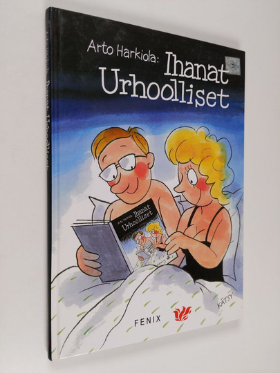 Arto Harkiola (toim.) : Ihanat ja urhoolliset : keinoja saavuttaa nämä ominaisuudet ja säilyttää ne
