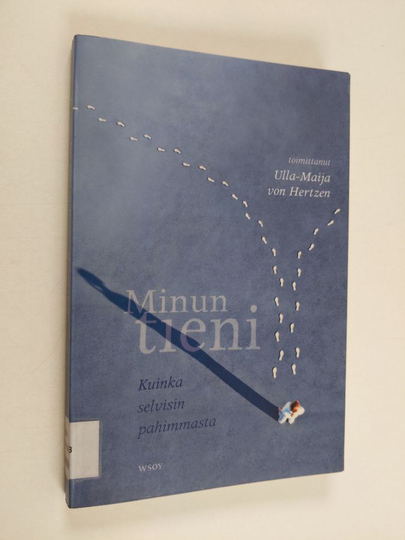 Ulla-Maija von Hertzen : Minun tieni : kuinka selvisin pahimmasta