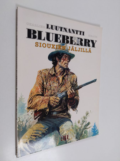 Jean-Michel Charlier : Luutnantti Blueberry 3 : Siouxien jäljillä