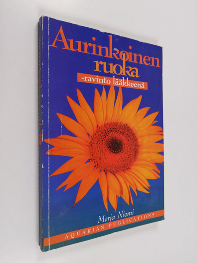 Merja Niemi : Aurinkoinen ruoka : ravinto lääkkeenä