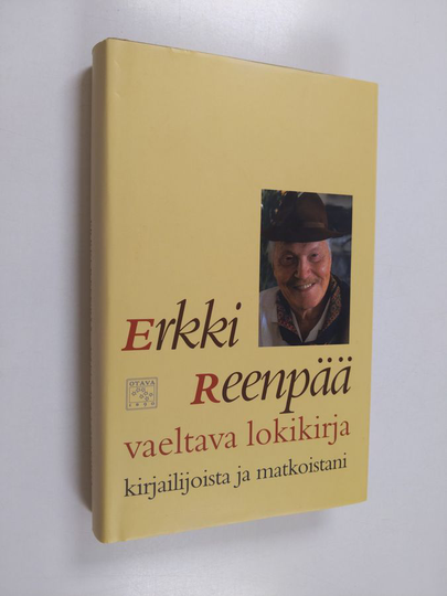 Erkki Reenpää : Vaeltava lokikirja : kirjailijoista ja matkoistani