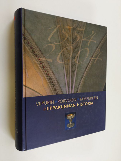 Viipurin-Porvoon-Tampereen hiippakunnan historia 1554-2004