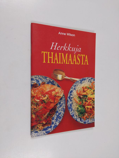 Anne Wilson : Herkkuja Thaimaasta