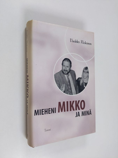 Vuokko Niskanen : Mieheni Mikko ja minä