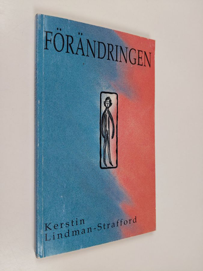 Kerstin Lindman-Strafford : Förändringen : om en yngling som drabbades av schizofreni