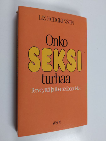 Liz Hodgkinson : Onko seksi turhaa : terveyttä ja iloa selibaatista