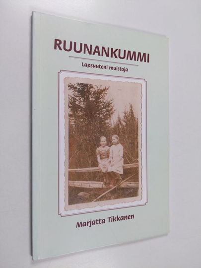 Marjatta Tikkanen : Ruunankummi : lapsuuteni muistoja