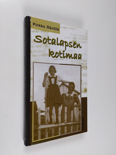 Pirkko Räntilä : Sotalapsen kotimaa : Pirkko Räntilä muistelee : osa 2