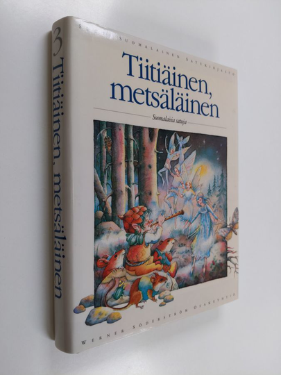 Kristina Segercrantz : Tiitiäinen, metsäläinen : suomalaisia satuja