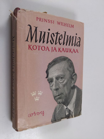Wilhelm (Ruotsin prinssi.) : Muistelmia : kotoa ja kaukaa