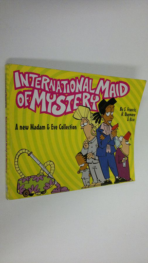 Stephen Francis : International Maid of Mystery : a new Madam & Eva Collection