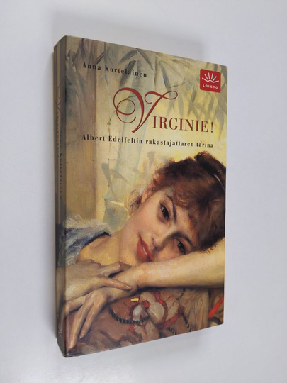 Anna Kortelainen : Virginie! : Albert Edelfeltin rakastajattaren tarina