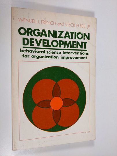 Wendell L. French : Organization development : behavioral science interventions for organization improvement