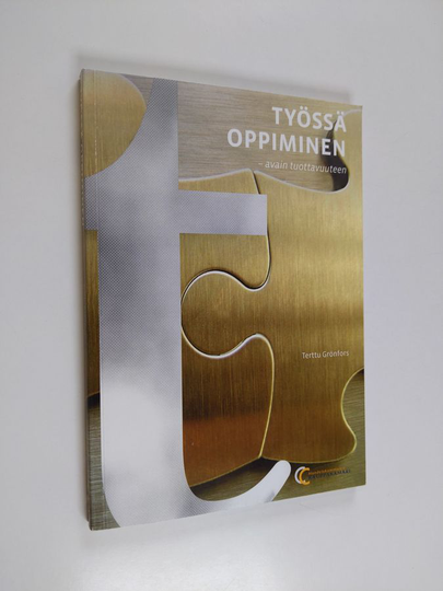 Terttu Grönfors : Työssä oppiminen : avain tuottavuuteen