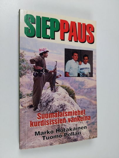 Jukka Mäkinen : Sieppaus : suomalaismiehet kurdisissien vankina