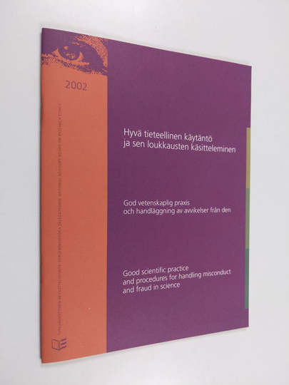 Hyvä tieteellinen käytäntö ja sen loukkausten käsitteleminen : God vetenskaplig praxis och handläggning av avvikelser från den : Good scientific ...