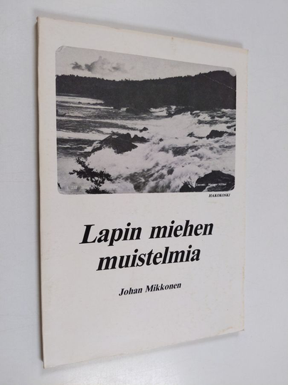 Johan Mikkonen : Lapin miehen muistelmia