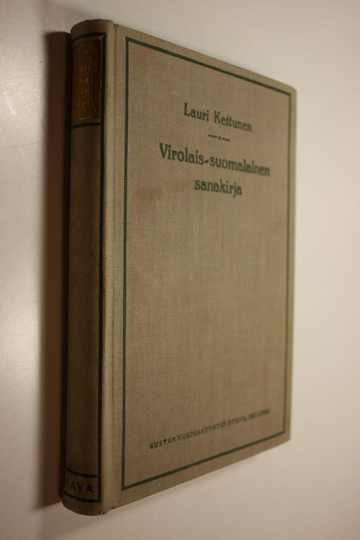 Lauri Kettunen : Virolais-suomalainen sanakirja = Eesti-soome sönaraamat