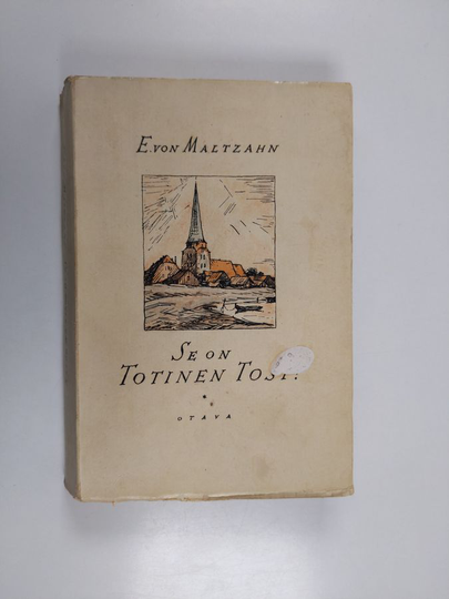 E. Von Maltzahn : Se on totinen tosi! : romaani