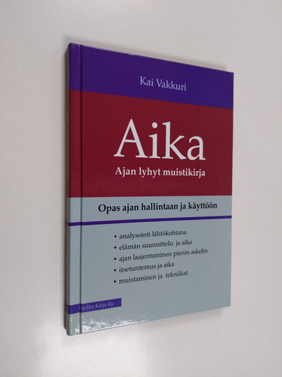 Kai Vakkuri : Aika : ajan lyhyt muistikirja : opas ajan hallintaan ja käyttöön