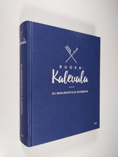Jani Kaaro : Ruoka-Kalevala, eli, Makumuistoja Suomesta