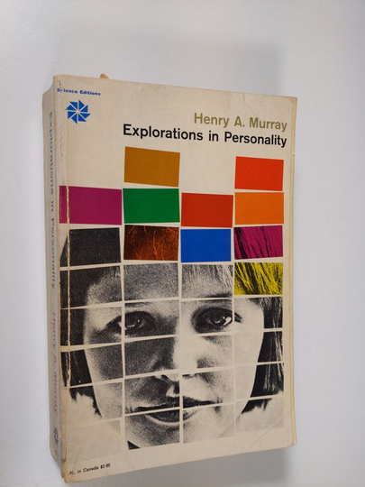 Henry A. Murray : Explorations in personality : a clinical and experimental study of fifty men of college age