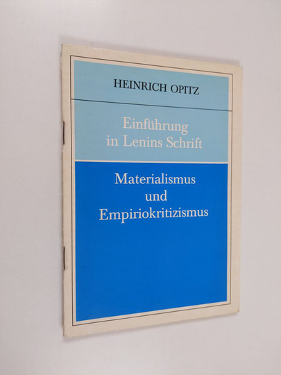 Heinrich Opitz : Einführung in Lenins Schrift "Materialismus und Empiriokritizismus"