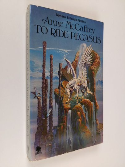Anne McCaffrey : To Ride Pegasus