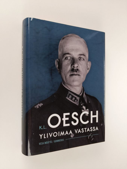 Vesa Määttä : K. L. Oesch : ylivoimaa vastassa