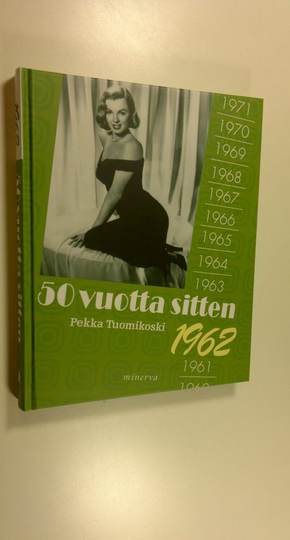 Pekka Tuomikoski : 50 vuotta sitten : 1962