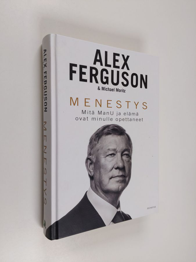 Alex Ferguson : Menestys : mitä ManU ja elämä ovat minulle opettaneet
