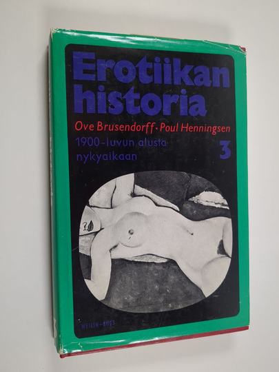 Ove Brusendorff : Erotiikan historia 3, 1900-luvun alusta nykyaikaan