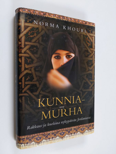Norma Khouri : Kunniamurha : rakkaus ja kuolema nykypäivän Jordaniassa