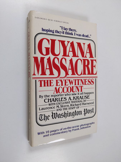 Charles A. Krause : The Guyana Massacre The Eyewitness Account