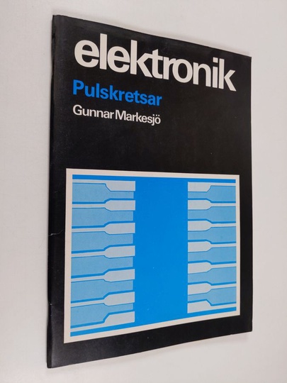 Gunnar Markesjö : Elektronik Pulskretsar